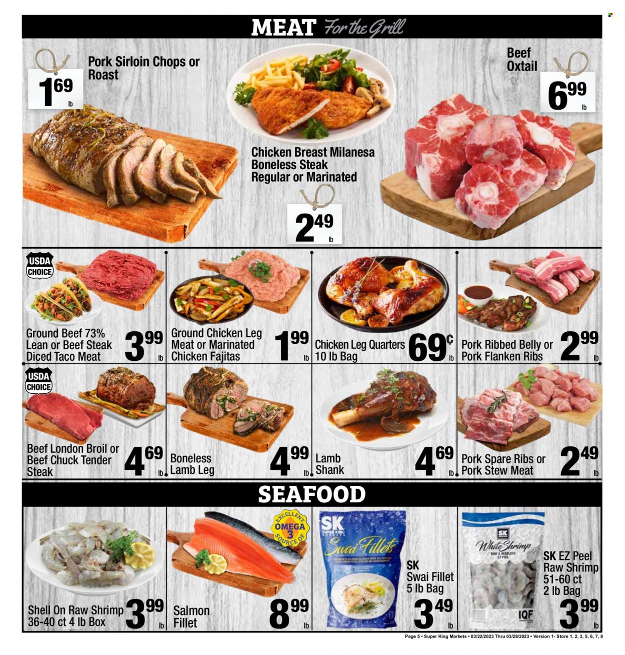 thumbnail - Super King Markets Flyer - 03/22/2023 - 03/28/2023 - Sales products - stew meat, ground chicken, chicken breasts, chicken legs, chicken, beef meat, beef steak, ground beef, oxtail, steak, chuck tender, ribs, roast, pork loin, pork meat, pork ribs, pork spare ribs, lamb meat, lamb shank, lamb leg, salmon, salmon fillet, seafood, shrimps, swai fillet, fajita. Page 5.