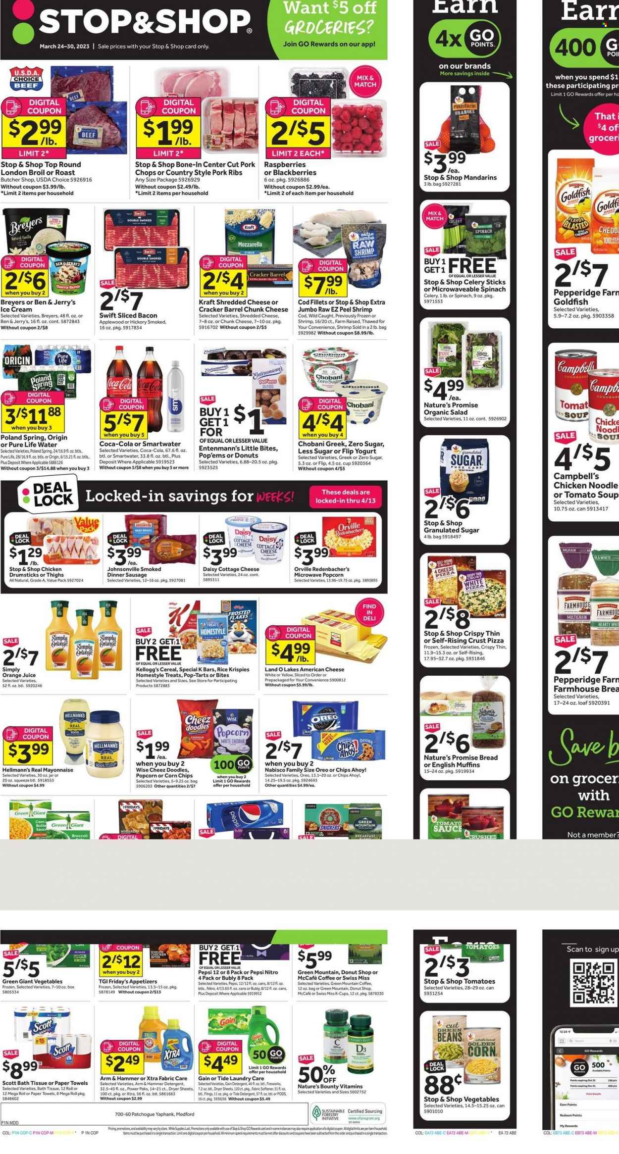 thumbnail - Stop & Shop Flyer - 03/24/2023 - 03/30/2023 - Sales products - bread, english muffins, Nature’s Promise, Entenmann's, green beans, salad, blackberries, mandarines, cherries, chicken drumsticks, chicken, ribs, roast, Johnsonville, pork chops, pork meat, pork ribs, cod, shrimps, Campbell's, tomato soup, pizza, soup, sauce, noodles, Kraft®, bacon, sausage, american cheese, cottage cheese, shredded cheese, chunk cheese, yoghurt, Chobani, Swiss Miss, mayonnaise, Hellmann’s, ice cream, Ben & Jerry's, Snickers, crackers, Kellogg's, Pop-Tarts, Chips Ahoy!, Little Bites, corn chips, popcorn, Goldfish, celery sticks, ARM & HAMMER, granulated sugar, tomato sauce, cereals, Rice Krispies, Frosted Flakes, Coca-Cola, Pepsi, orange juice, juice, Pure Life Water, Smartwater, water, coffee, coffee capsules, McCafe, K-Cups, Green Mountain, bath tissue, Scott, kitchen towels, paper towels, detergent, Gain, Tide, dryer sheets, XTRA, Nature's Bounty, vitamin D3. Page 1.