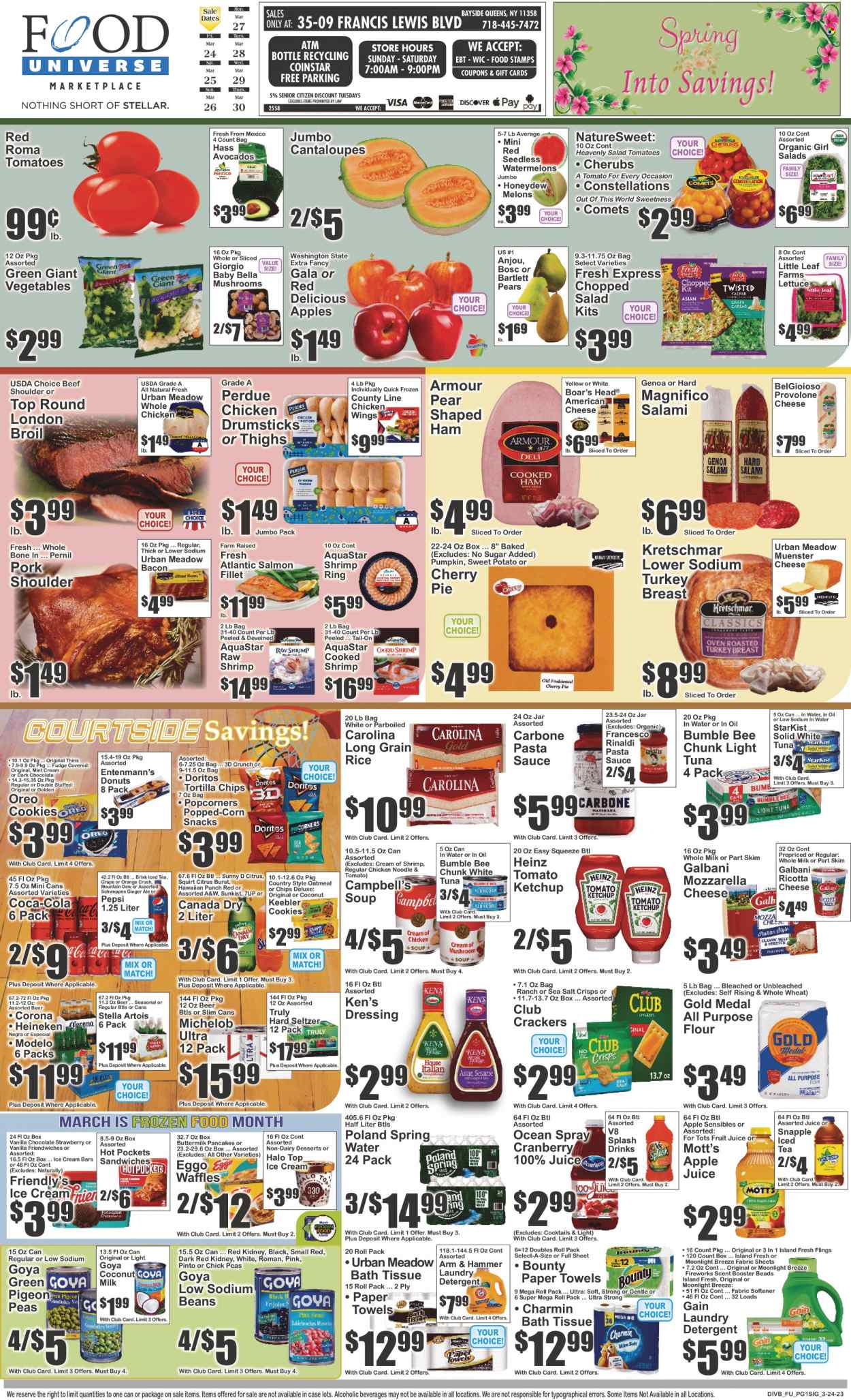 thumbnail - Food Universe Flyer - 03/24/2023 - 03/30/2023 - Sales products - mushrooms, donut, waffles, Entenmann's, cherry pie, beans, cantaloupe, sweet potato, tomatoes, peas, lettuce, salad, chopped salad, avocado, Bartlett pears, Gala, Red Delicious apples, honeydew, cherries, oranges, Mott's, salmon, salmon fillet, tuna, shrimps, StarKist, Campbell's, hot pocket, pasta sauce, sandwich, soup, Bumble Bee, sauce, noodles, Perdue®, bacon, salami, ham, american cheese, mozzarella, ricotta, Münster cheese, Galbani, Provolone, Oreo, ice cream, ice cream bars, Friendly's Ice Cream, chicken wings, cookies, fudge, snack, Bounty, crackers, Keebler, Doritos, tortilla chips, Thins, popcorn, all purpose flour, ARM & HAMMER, oatmeal, coconut milk, Heinz, light tuna, Goya, rice, toor dal, long grain rice, ketchup, dressing, apple juice, Canada Dry, ginger ale, Mountain Dew, Schweppes, Pepsi, juice, fruit juice, ice tea, 7UP, Snapple, A&W, spring water, water, Hard Seltzer, TRULY, beer, Stella Artois, Corona Extra, Heineken, Modelo, whole chicken, chicken drumsticks, chicken, pork meat, pork shoulder, bath tissue, kitchen towels, paper towels, Charmin, detergent, Gain, fabric softener, laundry detergent, Pigeon, melons, Michelob. Page 1.