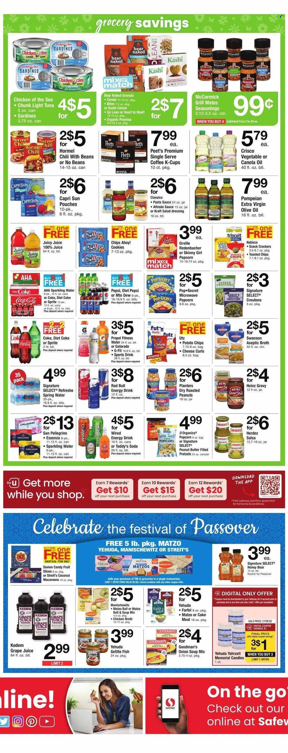 thumbnail - Safeway Flyer - 03/24/2023 - 03/30/2023 - Sales products - pretzels, cake, sardines, tuna, fish, pasta sauce, onion soup, soup mix, soup, sauce, Alfredo sauce, Kraft®, Hormel, cookies, snack, crackers, Savion, Chips Ahoy!, fruit slices, RITZ, potato chips, chips, Thins, popcorn, Crisco, croutons, chicken broth, broth, Heinz, light tuna, Chicken of the Sea, cereals, granola, salad dressing, dressing, salsa, Classico, canola oil, extra virgin olive oil, olive oil, oil, honey, peanut butter, roasted peanuts, peanuts, Planters, Capri Sun, Coca-Cola, Mountain Dew, Sprite, Pepsi, juice, energy drink, Diet Pepsi, Diet Coke, Red Bull, Kedem, Gatorade, Coke, spring water, soda, sparkling water, San Pellegrino, water, coffee, coffee capsules, K-Cups, candle, grill. Page 2.