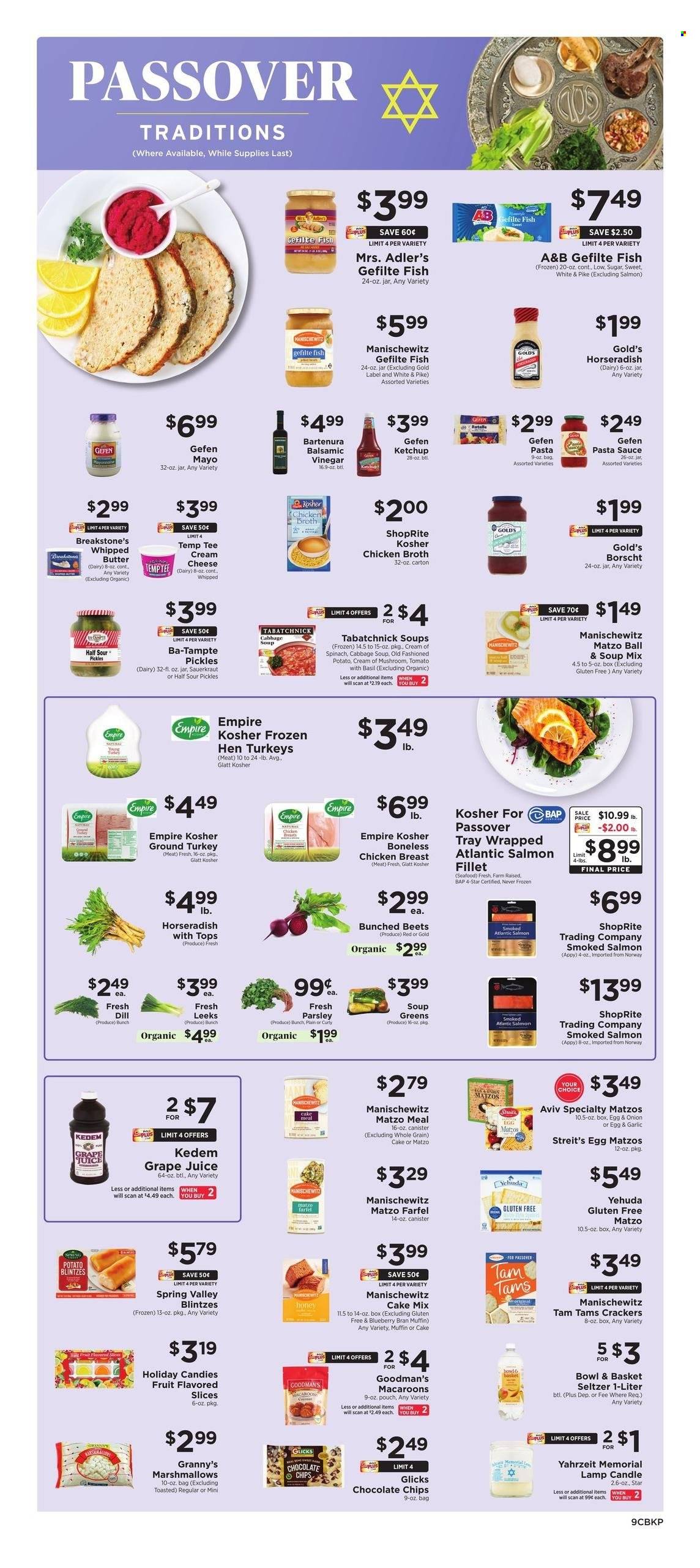 thumbnail - ShopRite Flyer - 03/26/2023 - 04/01/2023 - Sales products - Bowl & Basket, cake mix, cabbage, horseradish, parsley, salmon, salmon fillet, smoked salmon, seafood, fish, pasta sauce, soup mix, soup, sauce, whipped butter, mayonnaise, marshmallows, crackers, matzo meal, sugar, chicken broth, broth, sauerkraut, pickles, dill, ketchup, honey, juice, Kedem, seltzer water, ground turkey, chicken breasts, chicken, tray, candle. Page 9.