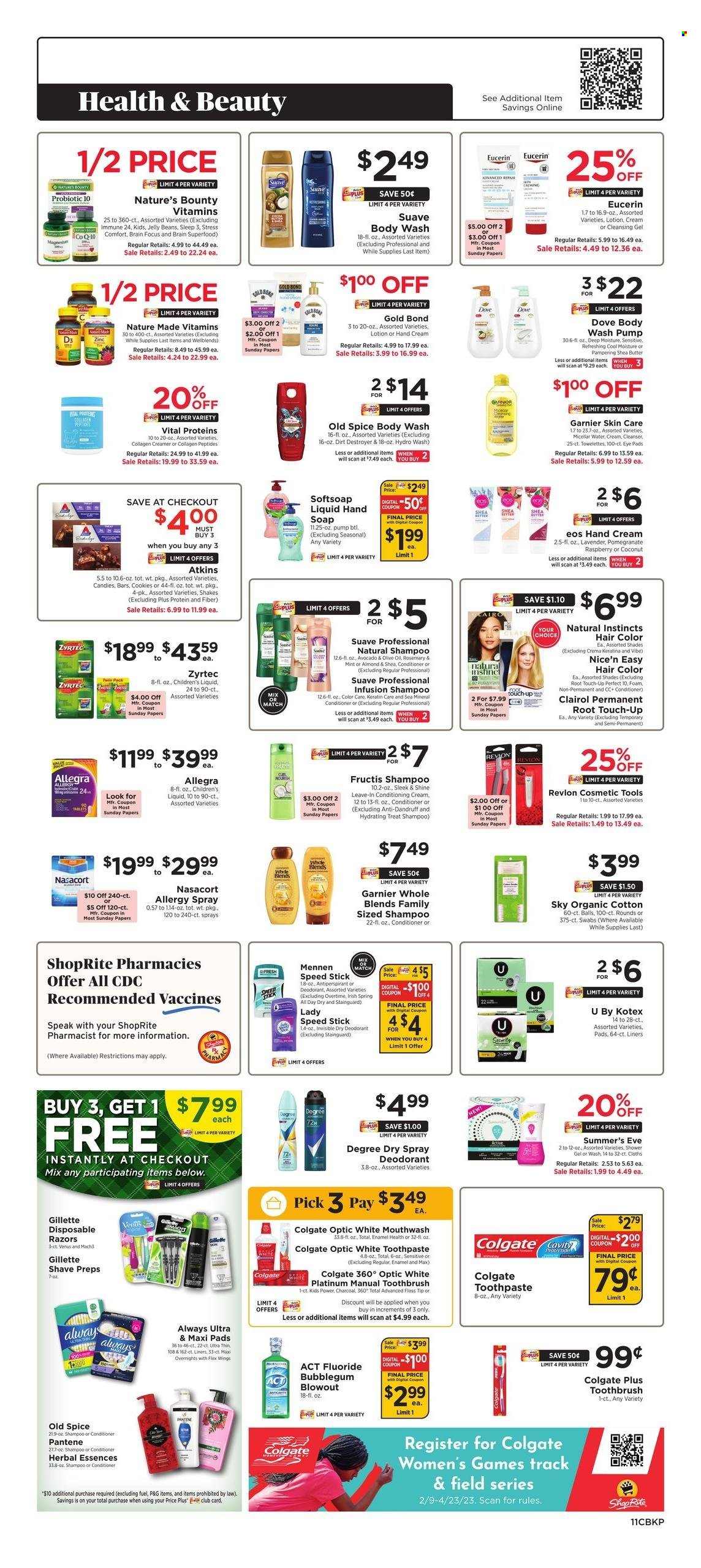 thumbnail - ShopRite Flyer - 03/26/2023 - 04/01/2023 - Sales products - shake, creamer, cookies, Dove, bubblegum, jelly beans, rosemary, spice, olive oil, water, cosmetic tools, body wash, shampoo, shower gel, Softsoap, Suave, hand soap, Old Spice, soap, Colgate, toothbrush, toothpaste, mouthwash, sanitary pads, Kotex, cleanser, Garnier, micellar water, Root Touch-Up, Clairol, conditioner, Revlon, Pantene, hair color, Herbal Essences, keratin, Fructis, body lotion, Eucerin, shea butter, hand cream, anti-perspirant, Speed Stick, deodorant, Gillette, Venus, disposable razor, Nature Made, Nature's Bounty, Zyrtec, Vital Proteins, pomegranate. Page 11.