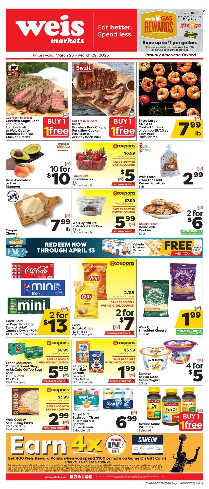 thumbnail - Weis Flyer - 03/23/2023 - 03/29/2023 - Sales products - russet potatoes, avocado, strawberries, chicken breasts, chicken, beef meat, ribs, pork chops, pork meat, pork ribs, pork back ribs, shrimps, pizza, chicken roast, Colby cheese, greek yoghurt, yoghurt, Dannon, cookies, Kellogg's, potato chips, chips, Lay’s, cereals, Canada Dry, Coca-Cola, Pepsi, 7UP, A&W, coffee, coffee capsules, McCafe, K-Cups, Green Mountain, bath tissue, kitchen towels, paper towels, pot, fish oil, magnesium, Nature Made, vitamin D3. Page 1.