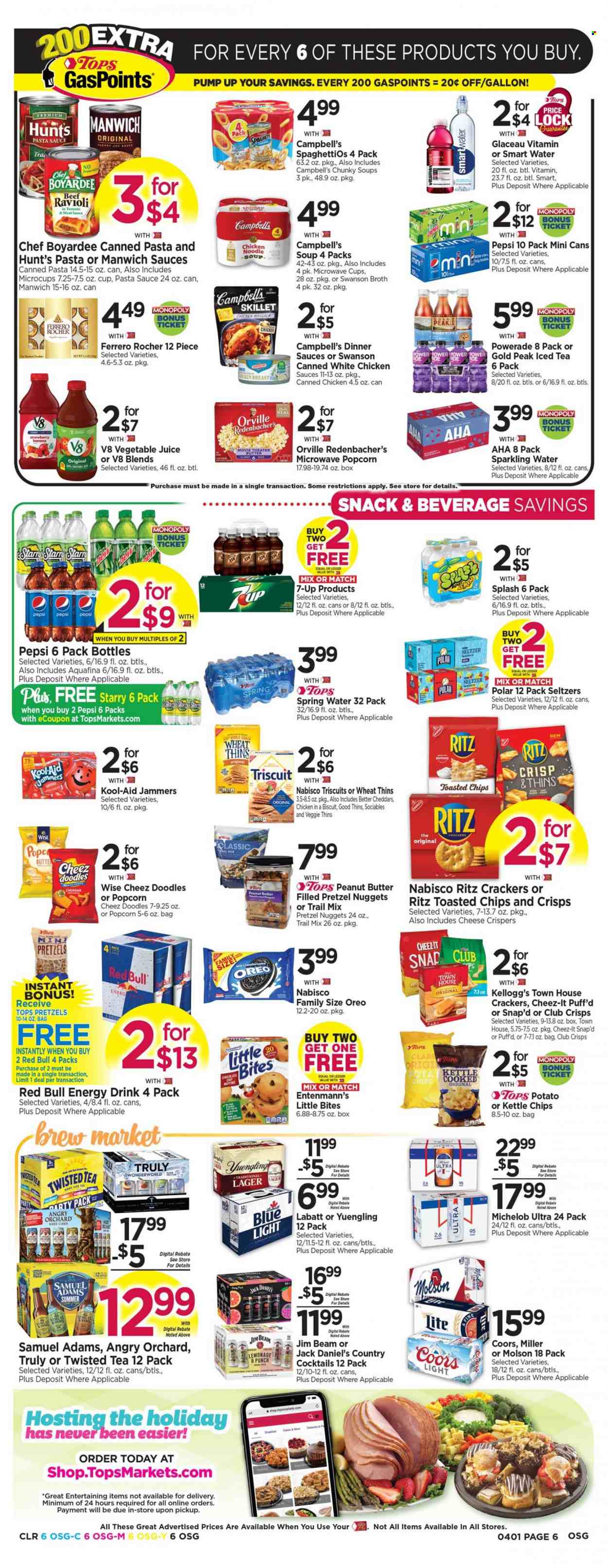 thumbnail - Tops Flyer - 03/26/2023 - 04/01/2023 - Sales products - pretzels, muffin, Entenmann's, cherries, Campbell's, ravioli, Jack Daniel's, pasta sauce, soup, nuggets, noodles cup, noodles, Oreo, chocolate, snack, Ferrero Rocher, crackers, Kellogg's, biscuit, Little Bites, RITZ, chips, Thins, popcorn, Cheez-It, Kettle chips, broth, Manwich, Chef Boyardee, peanut butter, trail mix, lemonade, Powerade, Pepsi, juice, energy drink, ice tea, 7UP, Red Bull, vegetable juice, Aquafina, seltzer water, spring water, sparkling water, Smartwater, water, Jim Beam, TRULY, cider, beer, Miller, Lager, Coors, Twisted Tea, Yuengling, Michelob. Page 6.