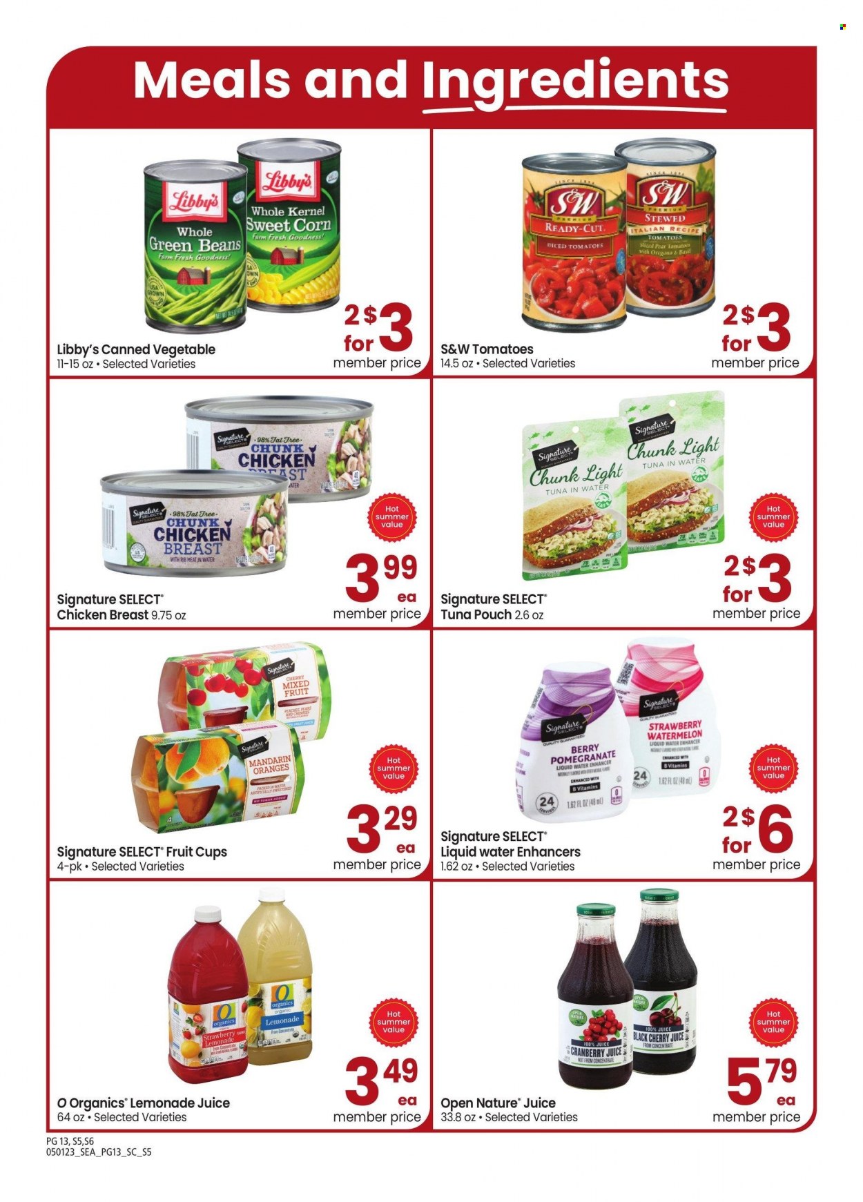 thumbnail - Safeway Flyer - 05/01/2023 - 06/04/2023 - Sales products - corn, green beans, tomatoes, mandarines, watermelon, cherries, pears, oranges, fruit cup, chicken breasts, chicken, tuna, tuna in water, light tuna, diced tomatoes, cranberry juice, lemonade, cherry juice, juice, water, pomegranate, peaches. Page 12.