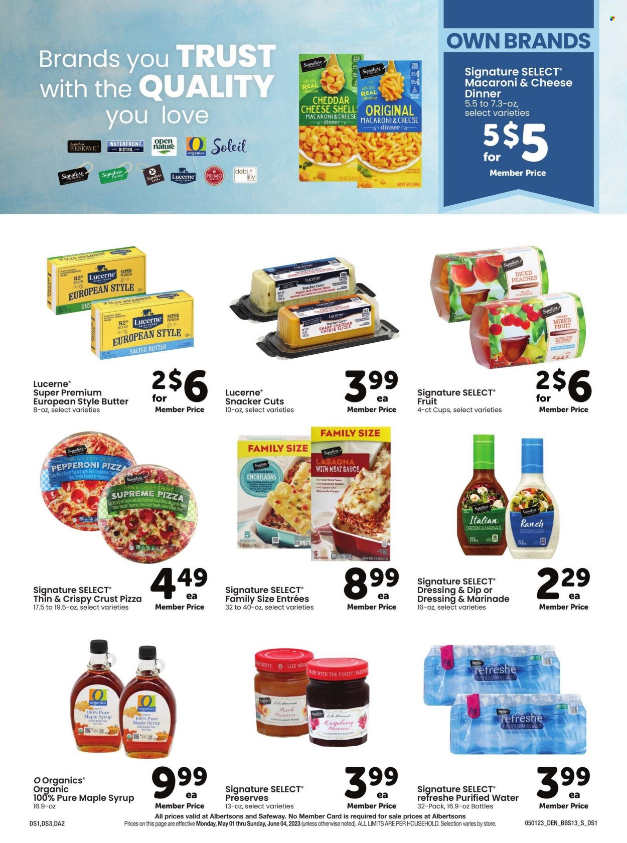 thumbnail - Albertsons Flyer - 05/01/2023 - 06/04/2023 - Sales products - cherries, enchiladas, macaroni & cheese, pizza, chicken enchiladas, sauce, lasagna meal, pepperoni, butter, salted butter, ranch dressing, italian dressing, dip, dressing, marinade, maple syrup, syrup, purified water, water, beef meat, cup. Page 13.