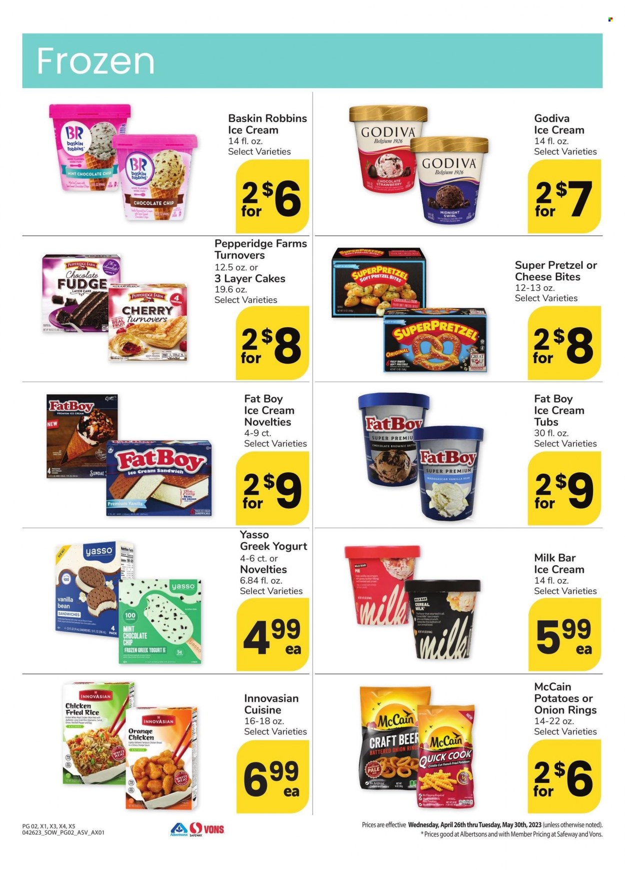 thumbnail - Vons Flyer - 04/26/2023 - 05/30/2023 - Sales products - pretzels, pie, turnovers, brownies, potatoes, cherries, oranges, chicken, onion rings, greek yoghurt, yoghurt, ice cream, ice cream sandwich, McCain, SuperPretzel, fudge, Godiva, Milkybar, cereals, beer. Page 2.