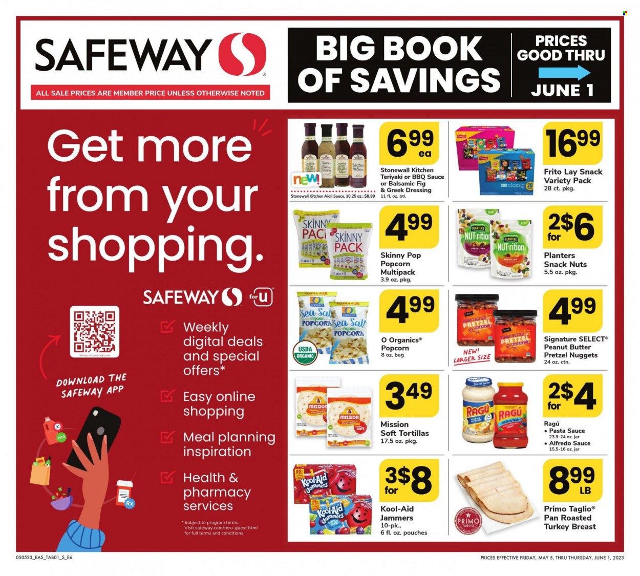 thumbnail - Safeway Flyer - 05/05/2023 - 06/01/2023 - Sales products - tortillas, pretzels, pasta sauce, nuggets, Alfredo sauce, snack, popcorn, Skinny Pop, sea salt, BBQ sauce, dressing, ragu, peanut butter, Planters, pan. Page 1.