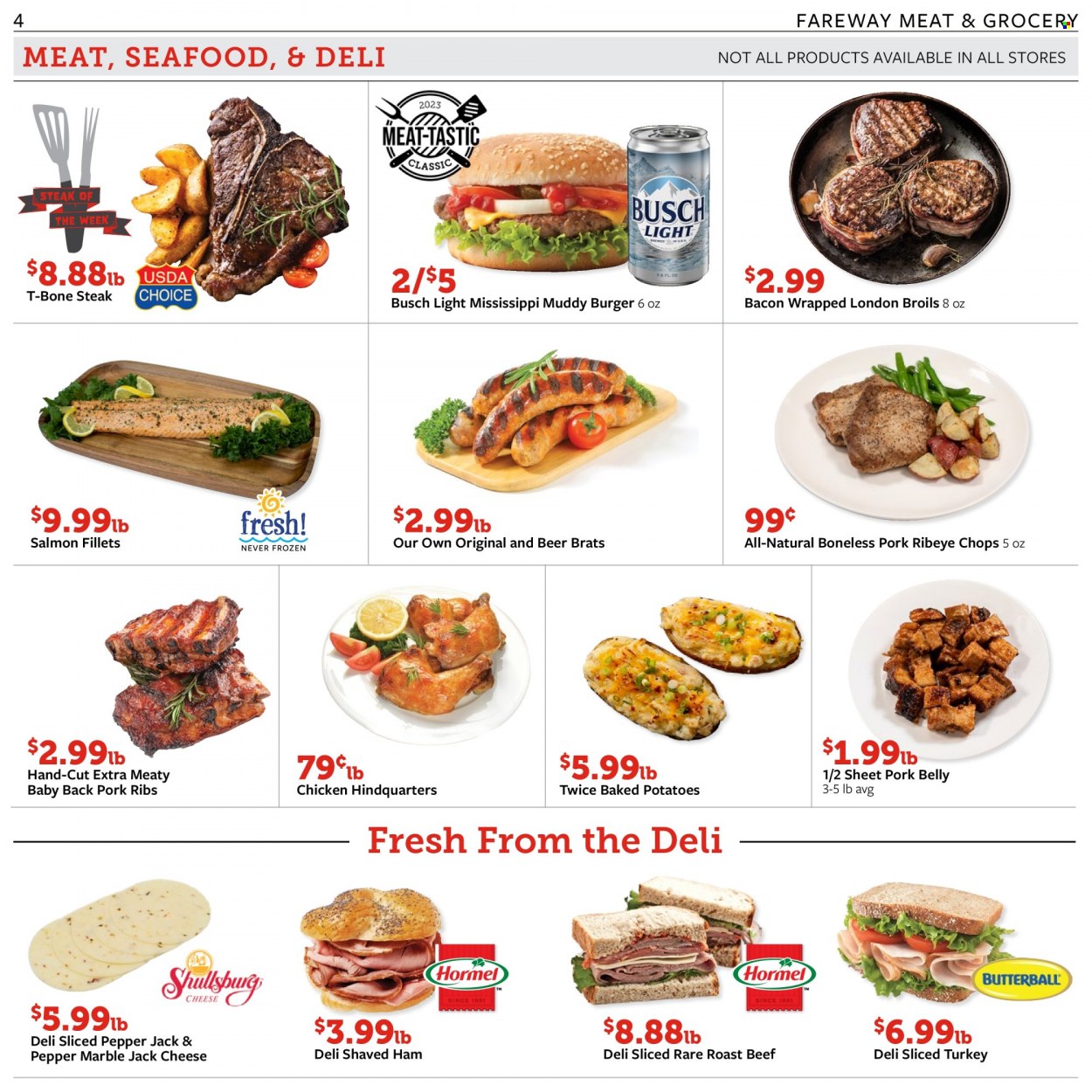 thumbnail - Fareway Flyer - 05/22/2023 - 05/27/2023 - Sales products - potatoes, salmon, salmon fillet, seafood, hamburger, baked potatoes, Hormel, roast, Butterball, sliced turkey, ham, Pepper Jack cheese, cheese, Tastic, alcohol, beer, Busch, chicken, turkey, beef meat, t-bone steak, steak, roast beef, ribs, pork belly, pork meat, pork ribs, pork back ribs. Page 4.