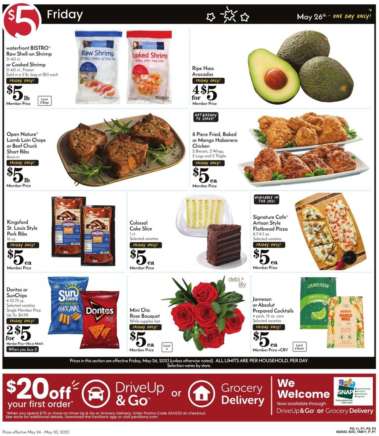 thumbnail - Pavilions Flyer - 05/24/2023 - 05/30/2023 - Sales products - cake, flatbread, avocado, shrimps, pizza, habanero chicken, Kingsford, Doritos, salty snack, whiskey, Jameson, Absolut, chicken, beef ribs, ribs, pork meat, pork ribs, lamb loin, lamb meat, bouquet, rose. Page 11.