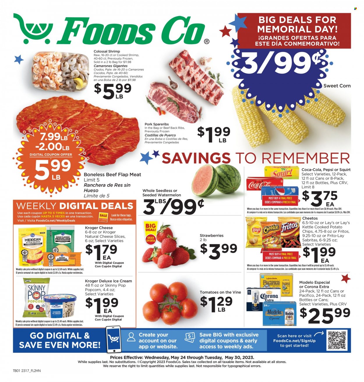 thumbnail - Foods Co Flyer - 05/24/2023 - 05/30/2023 - Sales products - corn, tomatoes, sweet corn, strawberries, watermelon, shrimps, sliced cheese, ice cream, Fritos, potato chips, Cheetos, Lay’s, popcorn, Frito-Lay, Skinny Pop, Coca-Cola, Pepsi, soft drink, beer, Corona Extra, Modelo, ribs, pork spare ribs. Page 1.