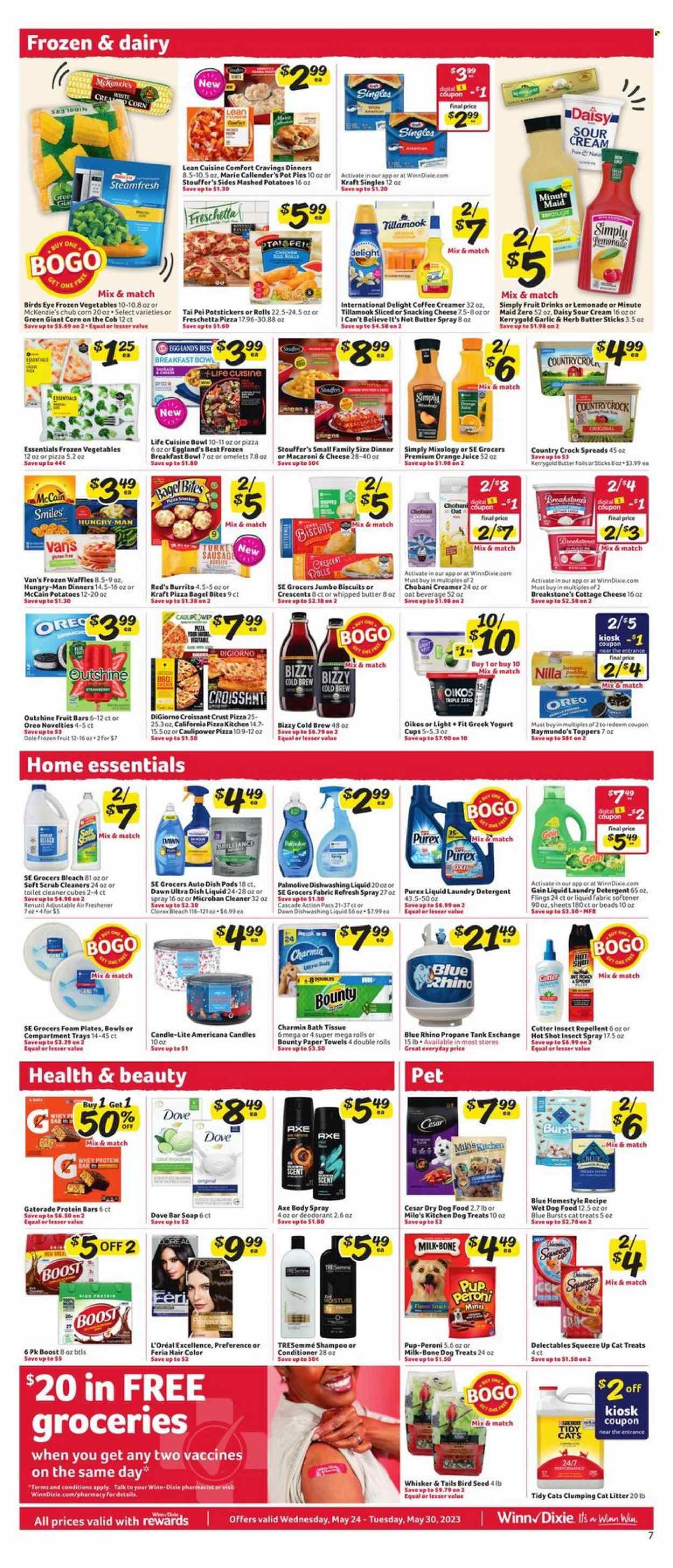 thumbnail - Winn Dixie Flyer - 05/24/2023 - 05/30/2023 - Sales products - bagels, crescent rolls, pot pie, waffles, corn, Dole, macaroni & cheese, mashed potatoes, pizza, breakfast bowl, Bird's Eye, burrito, Lean Cuisine, Marie Callender's, Kraft®, snack, sausage, cottage cheese, sandwich slices, Kraft Singles, greek yoghurt, Oreo, yoghurt, Oikos, Chobani, milk, eggs, whipped butter, I Can't Believe It's Not Butter, sour cream, creamer, fruit bar, frozen vegetables, Stouffer's, McCain, Dove, Bounty, biscuit, oats, protein bar, lemonade, orange juice, juice, Gatorade, fruit punch, Boost, beer, chicken, turkey, bath tissue, kitchen towels, paper towels, Charmin, detergent, Gain, cleaner, bleach, toilet cleaner, Clorox, Cascade, fabric softener, laundry detergent, Purex, dishwashing liquid, dishwasher tablets, shampoo, Palmolive, soap bar, soap, L’Oréal, conditioner, TRESemmé, hair color, body spray, anti-perspirant, deodorant, Axe, repellent, plate, cutter, candle, air freshener, foam plates, Dixie, animal food, cat litter, dry dog food, tank, bird food, dog food, wet dog food, Pup-Peroni, Rhino, whey protein, electrolyte drink. Page 7.