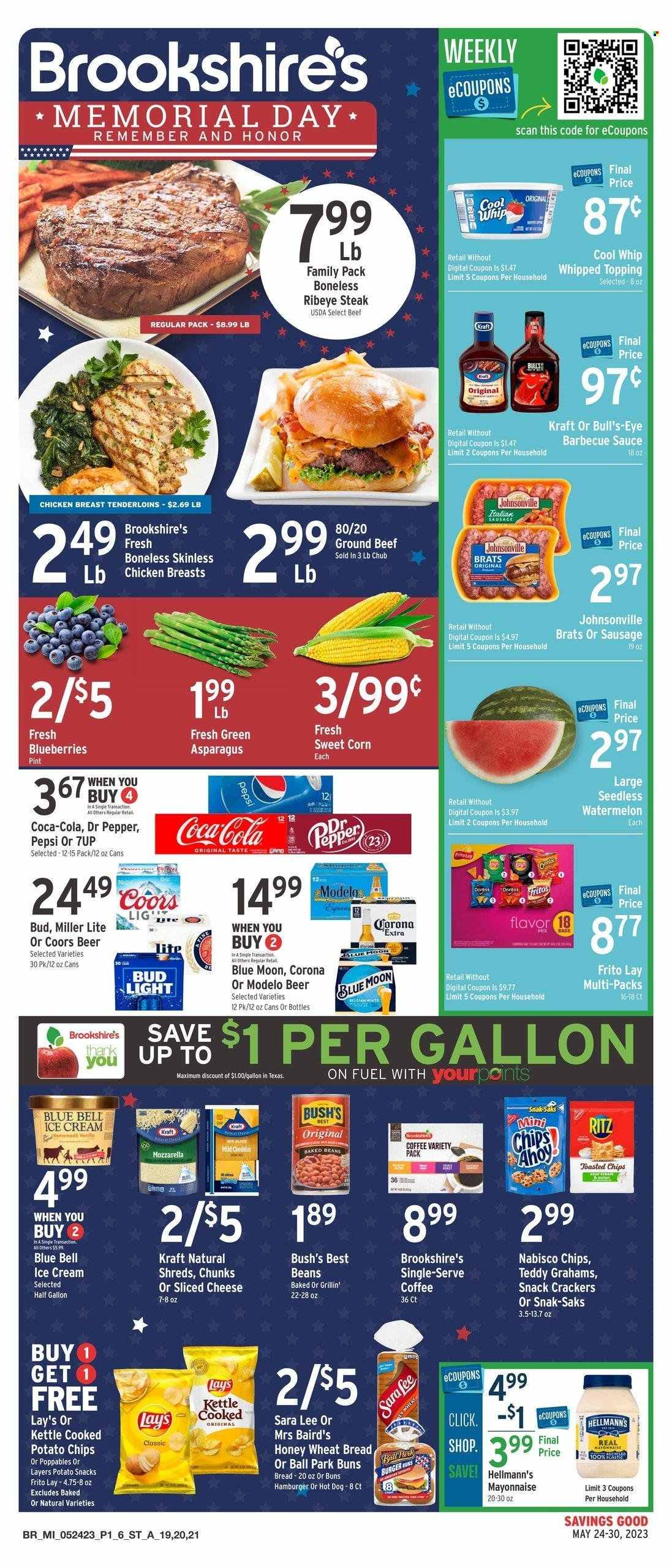 thumbnail - Brookshires Flyer - 05/24/2023 - 05/30/2023 - Sales products - wheat bread, buns, burger buns, Sara Lee, asparagus, corn, sweet corn, blueberries, watermelon, hot dog, sauce, Kraft®, snack, Johnsonville, sausage, italian sausage, mozzarella, sliced cheese, cheese, Cool Whip, mayonnaise, Hellmann’s, ice cream, Blue Bell, crackers, RITZ, Nabisco, Fritos, potato chips, chips, Lay’s, topping, baked beans, BBQ sauce, Coca-Cola, Pepsi, Dr. Pepper, soft drink, 7UP, coffee, alcohol, beer, Bud Light, Corona Extra, Modelo, chicken breasts, chicken, beef meat, beef steak, ground beef, steak, ribeye steak, bag, Miller Lite, Coors, Blue Moon. Page 1.
