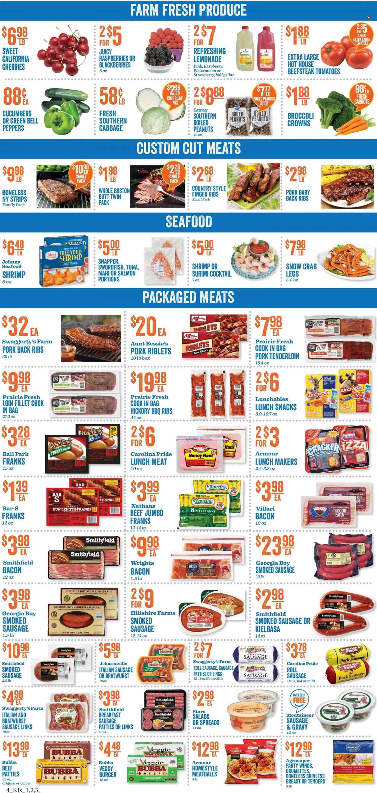 thumbnail - KJ´s Market Flyer - 05/24/2023 - 05/30/2023 - Sales products - Aunt Bessie's, bell peppers, cabbage, carrots, cucumber, garlic, tomatoes, peppers, blackberries, raspberries, cherries, swordfish, seafood, crab legs, crab, shrimps, meatballs, hamburger, Lunchables, boston butt, bacon, ham, snack, Johnsonville, bratwurst, sausage, smoked sausage, pork sausage, pepperoni, italian sausage, kielbasa, frankfurters, lunch meat, chicken wings, strips, sriracha, peanuts, lemonade, water, turkey, ribs, sausage patties, pork meat, pork ribs, pork tenderloin, pork back ribs. Page 4.