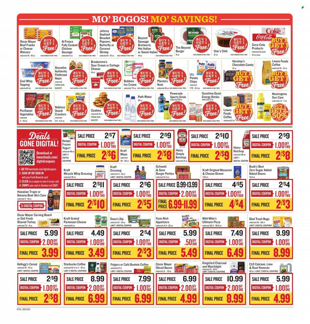 thumbnail - Lowes Foods Flyer - 05/24/2023 - 05/30/2023 - Sales products - flatbread, corn, onion, seafood, shrimps, macaroni & cheese, hot dog, pizza, hamburger, Kraft®, Kingsford, bacon, Oscar Mayer, bratwurst, sausage, chicken sausage, frankfurters, cottage cheese, parmesan, Kemps, Sunshine, Cool Whip, sour cream, mayonnaise, Miracle Whip, dip, ice cream, Hershey's, cookies, crackers, Kellogg's, chocolate candies, Candy, Nabisco, popcorn, topping, Heinz, baked beans, cereals, rice, ketchup, dressing, Planters, Coca-Cola, Powerade, energy drink, Diet Coke, soft drink, Coke, water, coffee, Starbucks, Folgers, turkey, burger patties, Neutrogena, sun care, Hawaiian Tropic, trash bags, charcoal, calcium. Page 2.