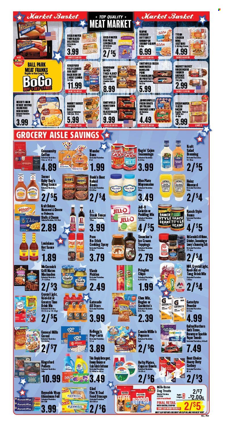 thumbnail - Market Basket Flyer - 05/24/2023 - 05/30/2023 - Sales products - buns, salad, shrimps, macaroni & cheese, sauce, Lunchables, Kraft®, Kingsford, ready meal, bacon, Johnsonville, Oscar Mayer, bratwurst, sausage, smoked sausage, italian sausage, frankfurters, pudding, milk, mayonnaise, ice cream, fudge, Kellogg's, Pop-Tarts, Pringles, popcorn, Chex Mix, salty snack, salt, Jell-O, Heinz, pickles, baked beans, cereals, spice, cinnamon, mustard, steak sauce, hot sauce, dressing, wing sauce, cooking spray, Country Time, Gatorade, powder drink, coffee, chicken, steak, ribs, pork meat, pork ribs, pork tenderloin, pork back ribs, detergent, Gain, Tide, fabric softener. Page 3.