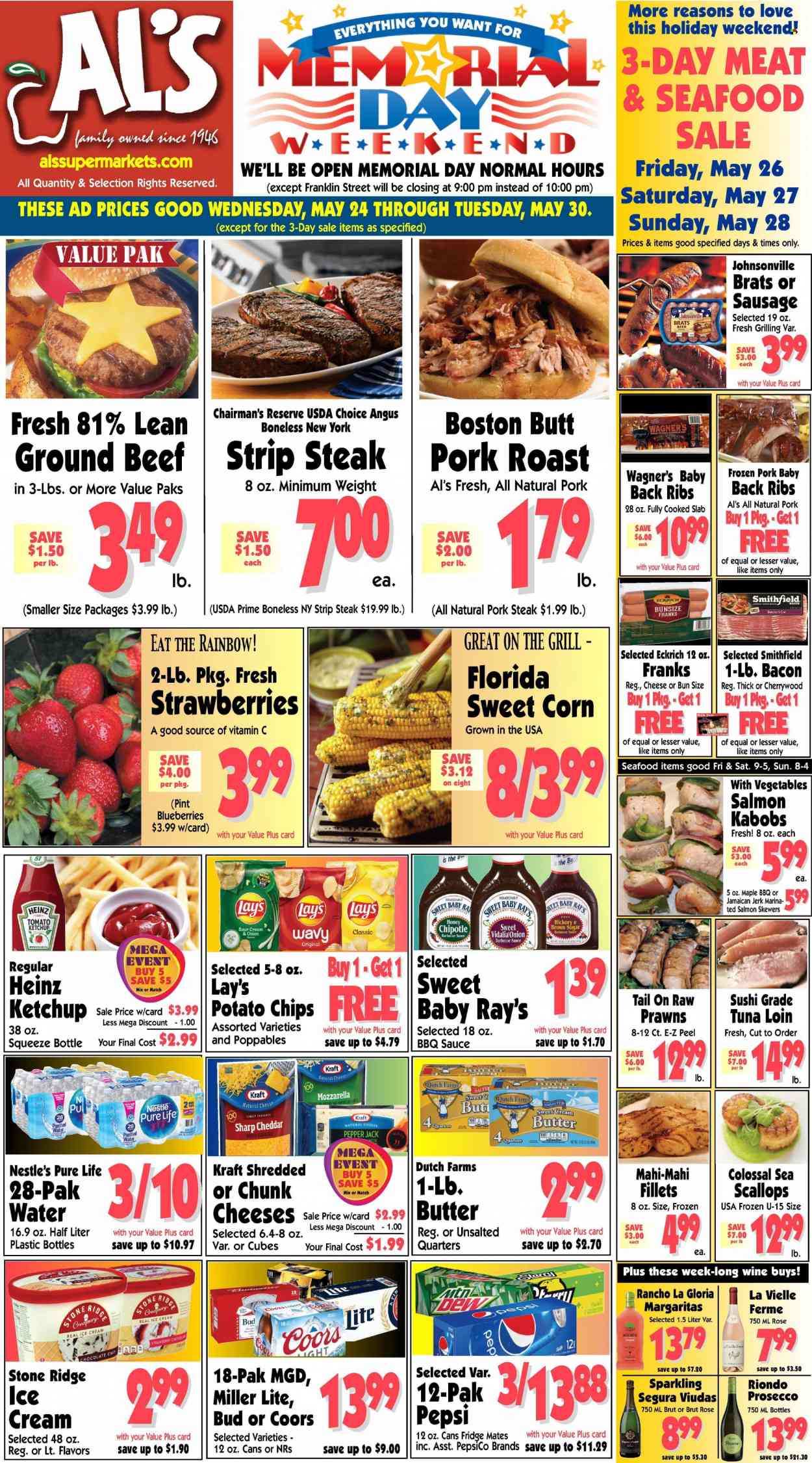 thumbnail - Al's Supermarket Flyer - 05/24/2023 - 05/30/2023 - Sales products - corn, sweet corn, blueberries, mahi mahi, scallops, tuna, seafood, prawns, sushi, sauce, Kraft®, boston butt, roast, bacon, Johnsonville, frankfurters, mozzarella, Pepper Jack cheese, ice cream, Nestlé, chocolate chips, potato chips, Lay’s, cane sugar, Heinz, BBQ sauce, ketchup, honey, Pepsi, soft drink, purified water, water, sparkling wine, prosecco, alcohol, beer, beef meat, ground beef, steak, striploin steak, ribs, pork chops, pork meat, pork ribs, pork roast, pork back ribs, Brut, grill, Miller Lite, Coors. Page 1.