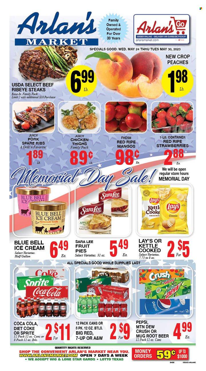 thumbnail - Arlan's Market Flyer - 05/24/2023 - 05/30/2023 - Sales products - pie, Sara Lee, mango, strawberries, peaches, ice cream, Blue Bell, Lay’s, Coca-Cola, Mountain Dew, Sprite, Pepsi, Diet Coke, soft drink, 7UP, A&W, Coke, alcohol, beer, chicken thighs, chicken, beef meat, steak, ribeye steak, ribs, pork meat, pork ribs, pork spare ribs. Page 1.