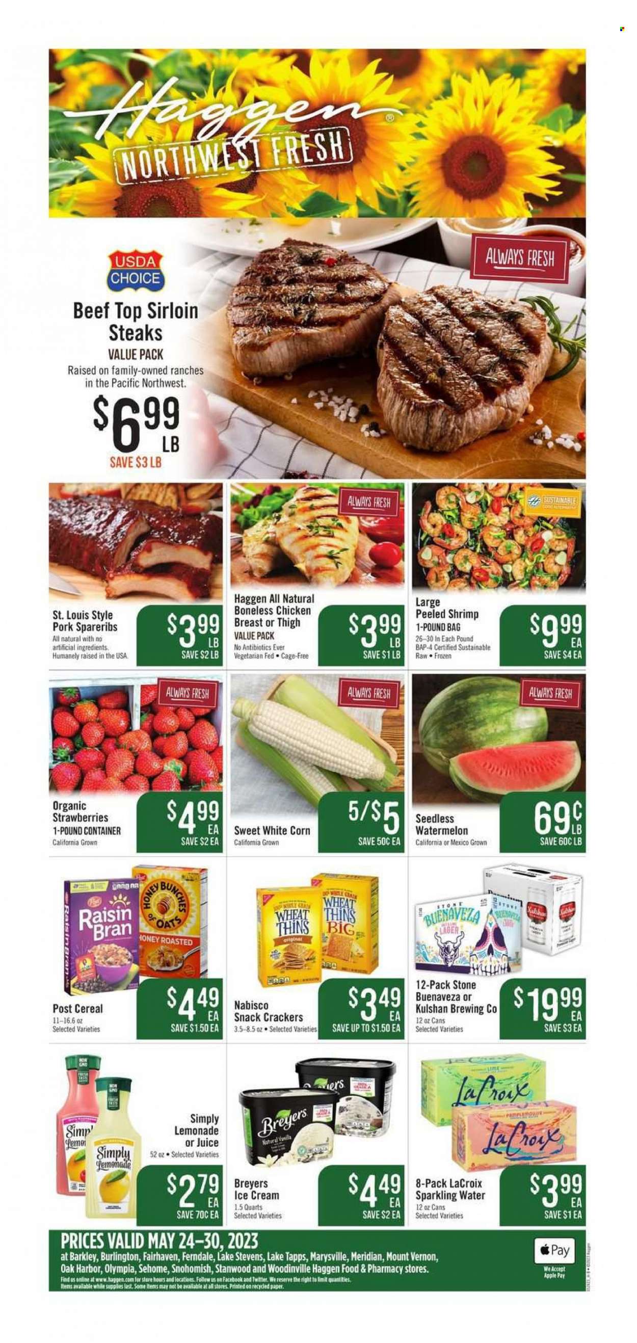 thumbnail - Haggen Flyer - 05/24/2023 - 05/30/2023 - Sales products - corn, snack, cage free eggs, crackers, Nabisco, Thins, cereals, Raisin Bran, honey, lemonade, juice, sparkling water, water, chicken, steak, sirloin steak, pork spare ribs, bag, bunches, container. Page 1.