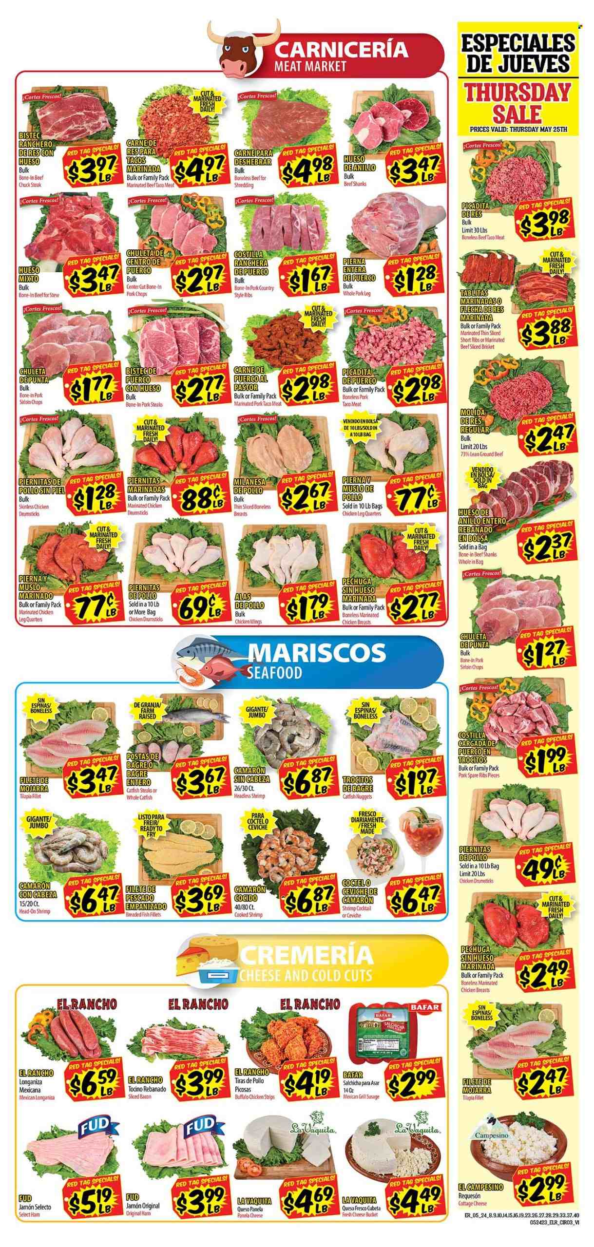thumbnail - El Rancho Flyer - 05/24/2023 - 05/30/2023 - Sales products - stew meat, catfish, fish fillets, tilapia, seafood, fish, shrimps, catfish nuggets, breaded fish, brisket, bacon, ham, cottage cheese, queso fresco, cheese, Panela cheese, chicken wings, strips, chicken strips, chicken legs, chicken drumsticks, marinated chicken, chicken, beef meat, beef ribs, ground beef, steak, chuck steak, marinated beef, ribs, pork chops, pork loin, pork meat, pork ribs, pork spare ribs, pork leg, marinated pork, country style ribs. Page 3.