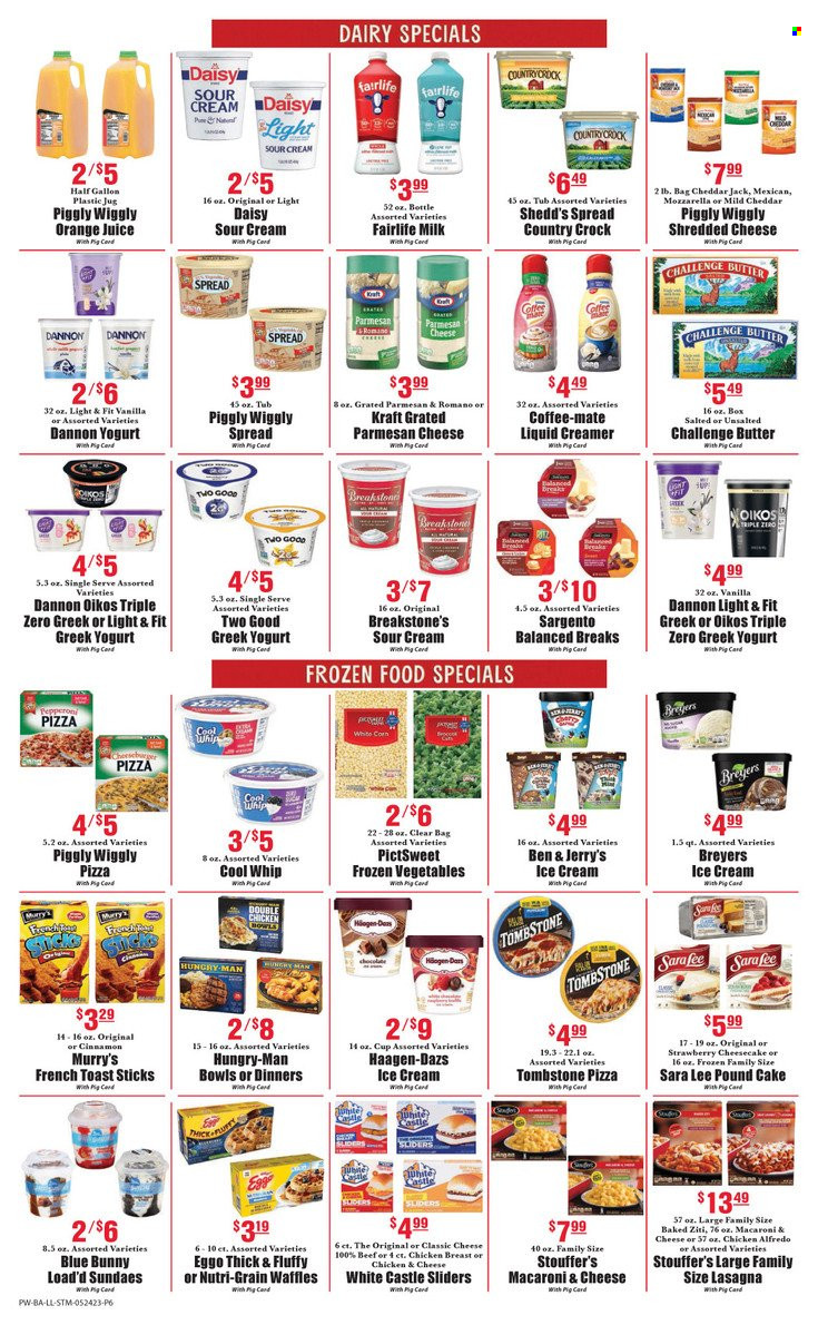 thumbnail - Piggly Wiggly Flyer - 05/24/2023 - 05/30/2023 - Sales products - cake, Sara Lee, waffles, pound cake, corn, macaroni & cheese, pizza, cheeseburger, lasagna meal, baked ziti, Kraft®, mild cheddar, shredded cheese, parmesan, Sargento, greek yoghurt, Oikos, Dannon, Coffee-Mate, milk, Cool Whip, sour cream, creamer, ice cream, Häagen-Dazs, Ben & Jerry's, Blue Bunny, frozen vegetables, Stouffer's, Nutri-Grain, cinnamon, orange juice, juice, sherry, chicken breasts, chicken. Page 8.
