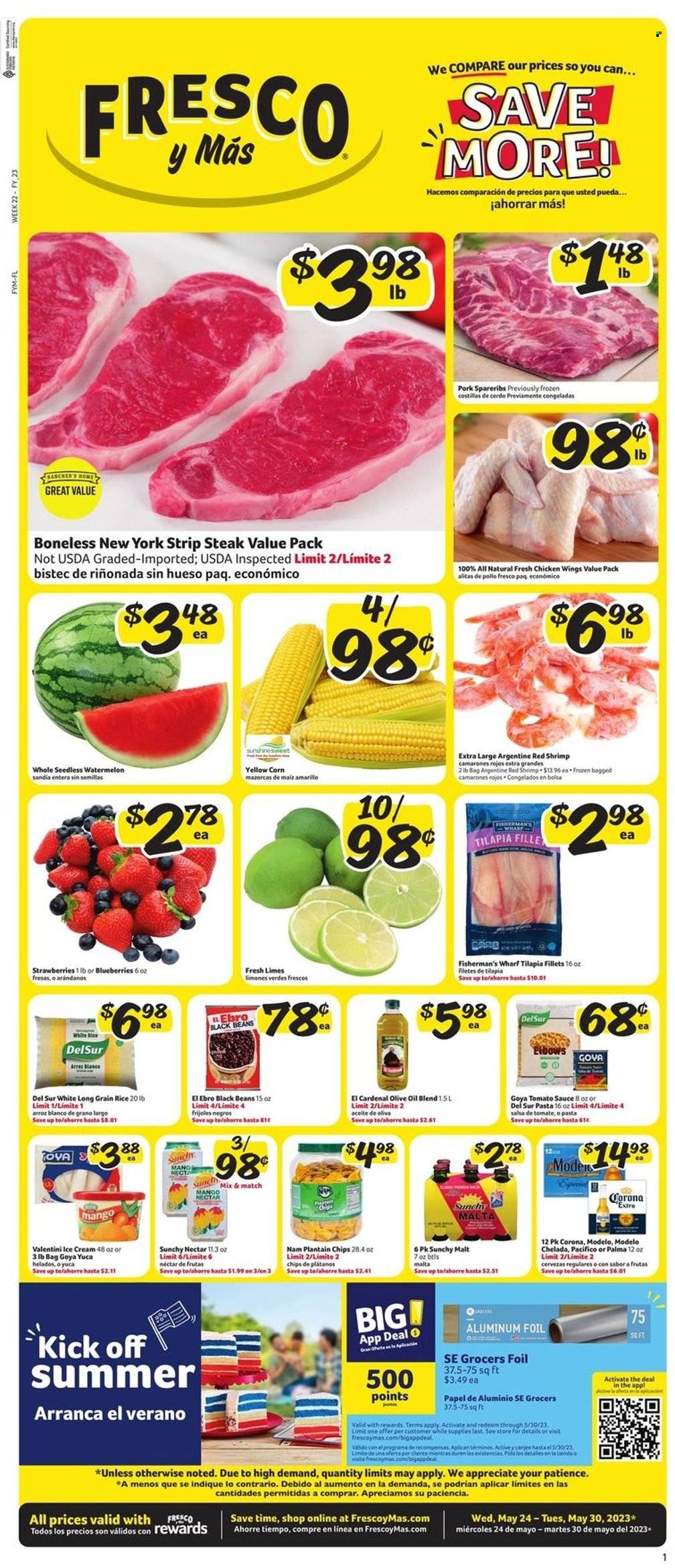 thumbnail - Fresco y Más Flyer - 05/24/2023 - 05/30/2023 - Sales products - beans, corn, blueberries, limes, mango, strawberries, watermelon, tilapia, shrimps, pasta, sauce, ice cream, chicken wings, black beans, tomato sauce, Goya, rice, white rice, long grain rice, salsa, olive oil, beer, Corona Extra, Modelo, chicken, beef meat, steak, striploin steak, pork spare ribs. Page 1.