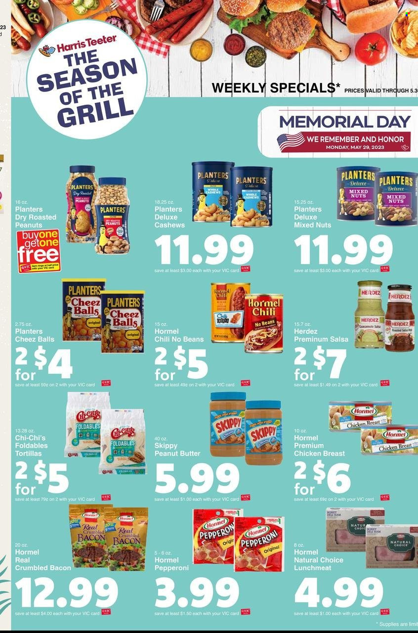 thumbnail - Harris Teeter Flyer - 05/24/2023 - 05/30/2023 - Sales products - tortillas, beans, Hormel, ready meal, bacon, pepperoni, lunch meat, Harris, salsa, honey, peanut butter, cashews, roasted peanuts, peanuts, mixed nuts, Planters, chicken breasts, chicken. Page 9.