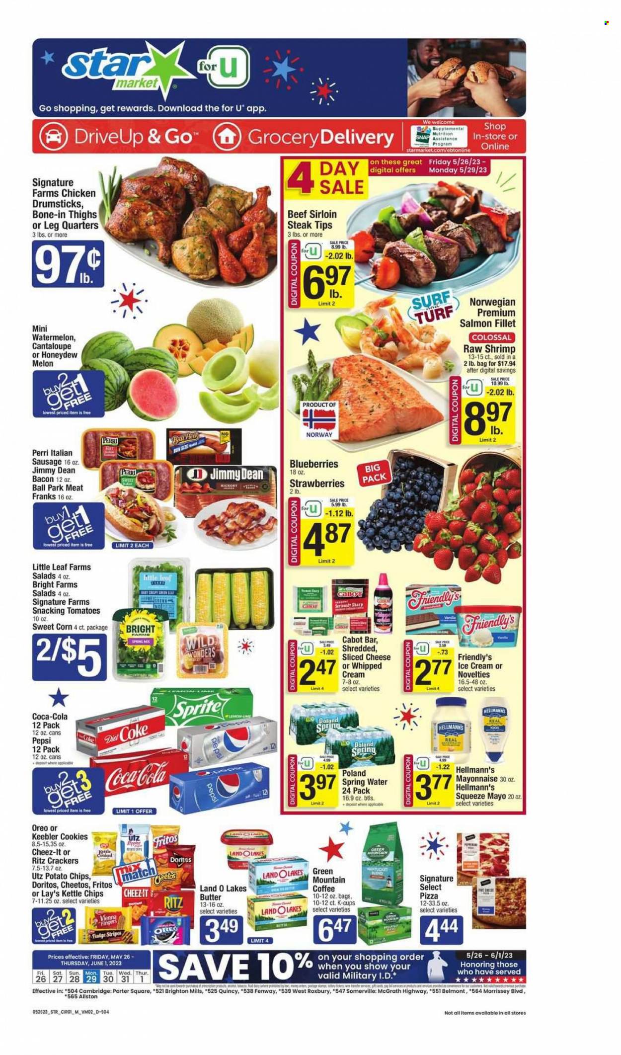 thumbnail - Star Market Flyer - 05/26/2023 - 06/01/2023 - Sales products - cantaloupe, corn, sweet corn, blueberries, strawberries, watermelon, honeydew, salmon, salmon fillet, shrimps, pizza, Jimmy Dean, italian sausage, frankfurters, sliced cheese, whipped cream, mayonnaise, Hellmann’s, ice cream, Friendly's Ice Cream, cookies, fudge, vienna fingers, crackers, Keebler, RITZ, Doritos, Fritos, potato chips, Cheetos, chips, Lay’s, Cheez-It, Kettle chips, salty snack, Coca-Cola, Sprite, Pepsi, Diet Coke, soft drink, Coke, spring water, water, coffee, coffee capsules, K-Cups, Green Mountain, chicken drumsticks, chicken, beef meat, beef sirloin, steak, sirloin steak, melons. Page 1.