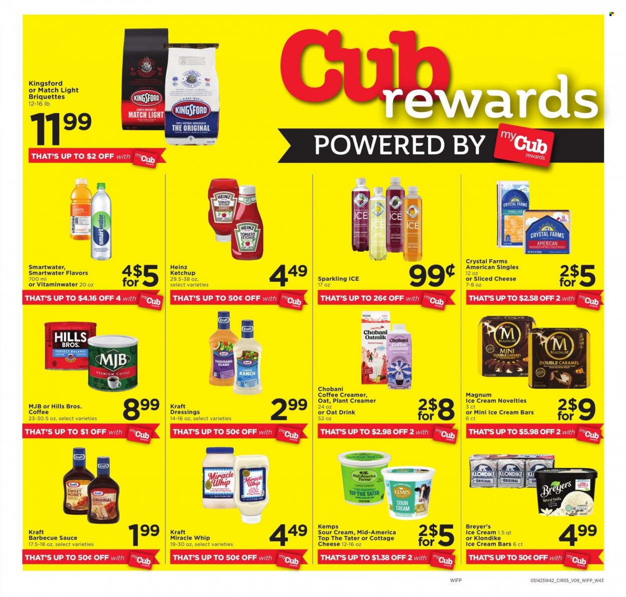 thumbnail - Cub Foods Flyer - 05/24/2023 - 05/30/2023 - Sales products - onion, Kraft®, Kingsford, cottage cheese, sliced cheese, cheese, Kemps, Chobani, oat milk, sour cream, creamer, Miracle Whip, Thousand Island dressing, Magnum, ice cream bars, Breyer's, Heinz, BBQ sauce, ketchup, flavored water, Smartwater, water. Page 9.