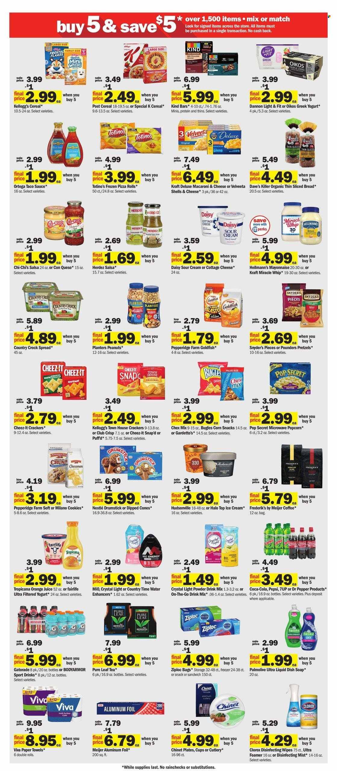 thumbnail - Meijer Flyer - 05/28/2023 - 06/03/2023 - Sales products - Trust, brioche, tuna, pizza, Bumble Bee, sauce, Lunchables, Kraft®, snack, Oscar Mayer, cheddar, cheese, almond milk, milk, Silk, creamer, almond creamer, ice cream, Hershey's, Nestlé, Kellogg's, Chex Mix, oats, cereals, Rice Krispies, Honey Maid, Nature Valley, BBQ sauce, caramel, ragu, chicken, Jet, oven, Bumblebee, grill, greek yoghurt, yoghurt, Oikos, Dannon, taco sauce, pizza rolls, macaroni & cheese, ready meal, bread, salsa, cottage cheese, sour cream, mayonnaise, Miracle Whip, Hellmann’s, peanuts, Planters, Goldfish, salty snack, pretzels, crackers, Cheez-It, maize snack, popcorn, cookies, ice cones, coffee, orange juice, juice, syrup, Country Time, powder drink, Coca-Cola, Pepsi, Dr. Pepper, soft drink, 7UP, Gatorade, electrolyte drink, ice tea, Pure Leaf, bag, Ziploc, dishwashing liquid, Palmolive, kitchen towels, paper towels, aluminium foil, plate, cutlery set, cup, cleansing wipes, wipes, Clorox. Page 4.