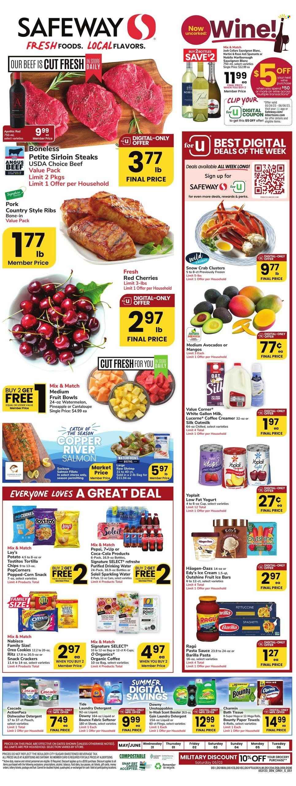 thumbnail - Safeway Flyer - 05/31/2023 - 06/06/2023 - Sales products - avocado, watermelon, cherries, fruit cup, beef meat, steak, sirloin steak, ribs, roast, pork ribs, country style ribs, salmon fillet, crab, shrimps, crab clusters, spaghetti, pasta sauce, sauce, Barilla, ragú pasta, snack, Oreo, Yoplait, milk, Silk, oat milk, creamer, ice cream, Häagen-Dazs, cookies, Bounty, crackers, RITZ, Nabisco, tortilla chips, Lay’s, Thins, popcorn, Tostitos, oats, ragu, Coca-Cola, Pepsi, soft drink, sparkling water, water, organic coffee, coffee capsules, K-Cups, sparkling wine, spumante, white wine, wine, Sauvignon Blanc, Martini, bath tissue, kitchen towels, paper towels, Charmin, detergent, Gain, Cascade, Tide, fabric softener, laundry detergent, Bounce, dishwasher tablets. Page 1.