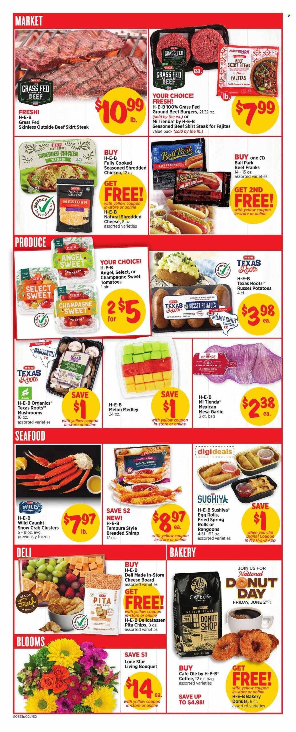 thumbnail - H-E-B Flyer - 05/31/2023 - 06/06/2023 - Sales products - mushrooms, garlic, russet potatoes, tomatoes, potatoes, crab, shrimps, sushi, crab clusters, hamburger, egg rolls, spring rolls, fajita, beef burger, roast, frankfurters, shredded cheese, pita chips, coffee, sparkling wine, champagne, chicken, beef meat, ground beef, steak, deodorant, cheese board, bouquet, melons. Page 2.
