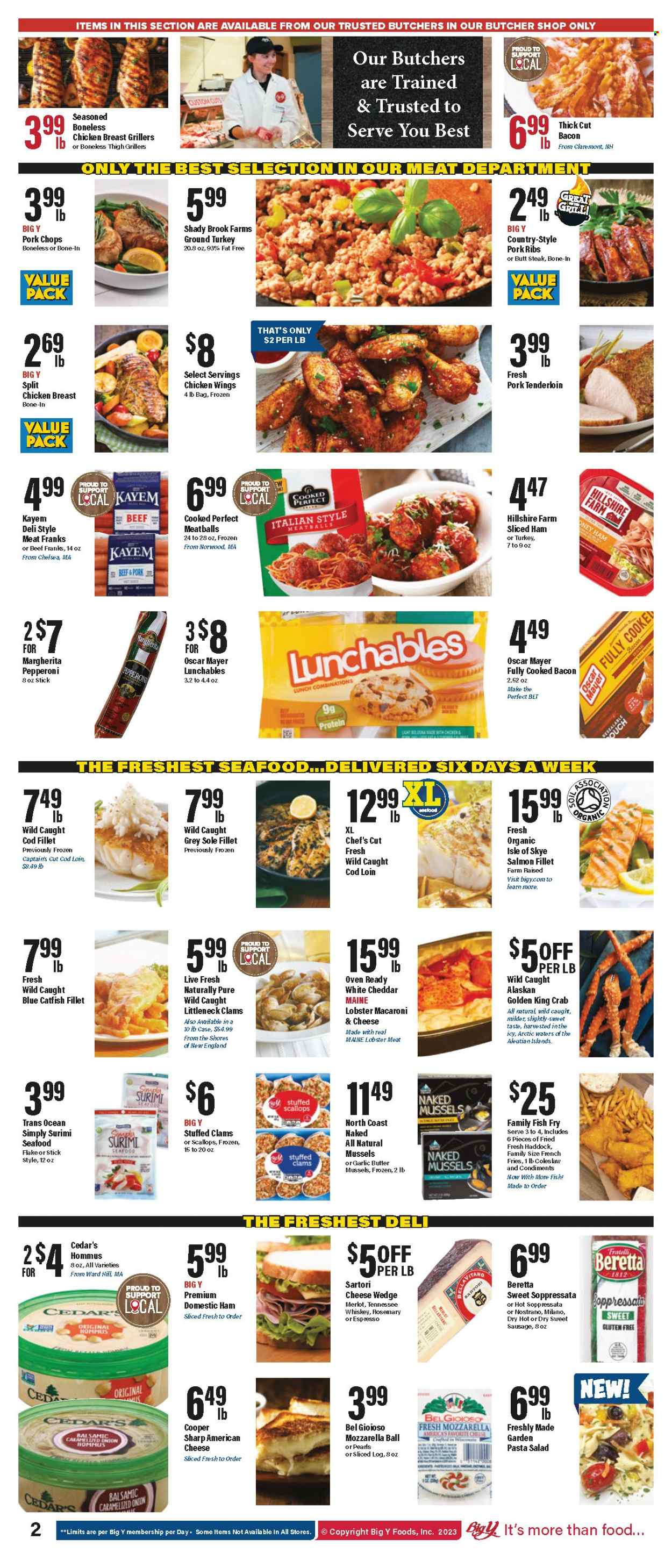 thumbnail - Big Y Flyer - 06/01/2023 - 06/07/2023 - Sales products - onion, salad, catfish, clams, cod, lobster, mussels, salmon, salmon fillet, scallops, haddock, king crab, seafood, crab, fish, fried fish, coleslaw, meatballs, pasta, Lunchables, bacon, soppressata, ham, Hillshire Farm, bologna sausage, Oscar Mayer, pepperoni, frankfurters, hummus, pasta salad, american cheese, chicken wings, potato fries, french fries, rosemary, red wine, wine, Merlot, Tennessee Whiskey, whiskey, whisky, ground turkey, chicken breasts, chicken, turkey, steak, ribs, pork chops, pork meat, pork ribs, pork tenderloin. Page 3.