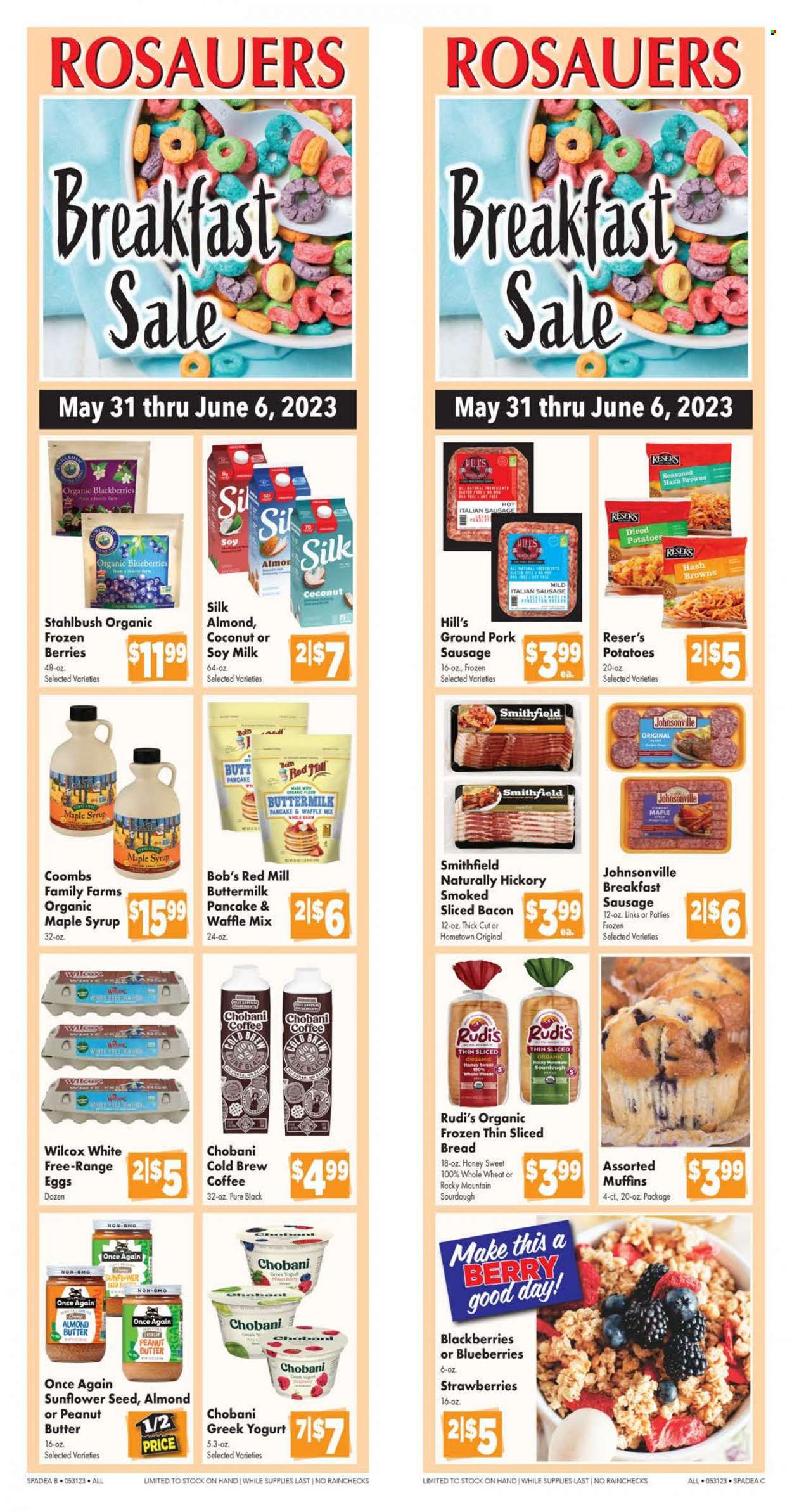 thumbnail - Rosauers Flyer - 05/31/2023 - 06/06/2023 - Sales products - muffin, potatoes, coconut, diced potatoes, pancakes, bacon, Johnsonville, sausage, pork sausage, italian sausage, greek yoghurt, yoghurt, Chobani, buttermilk, soy milk, eggs, almond butter, frozen berries, hash browns, flour, maple syrup, honey, peanut butter, syrup, iced coffee, coffee, ground pork, Hill's. Page 6.