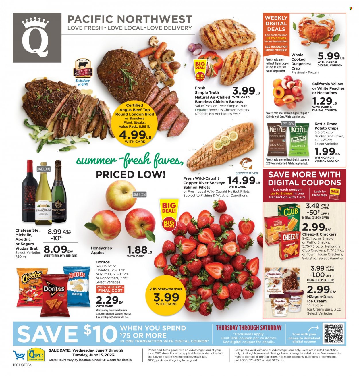 thumbnail - QFC Flyer - 06/07/2023 - 06/13/2023 - Sales products - apples, strawberries, peaches, fish fillets, salmon, salmon fillet, halibut, crab, Quaker, snack, ice cream bars, Häagen-Dazs, crackers, Kellogg's, Doritos, potato chips, Cheetos, popcorn, Cheez-It, Ruffles, salty snack, wine, chicken breasts, chicken, beef meat, steak, Brut, nectarines. Page 1.