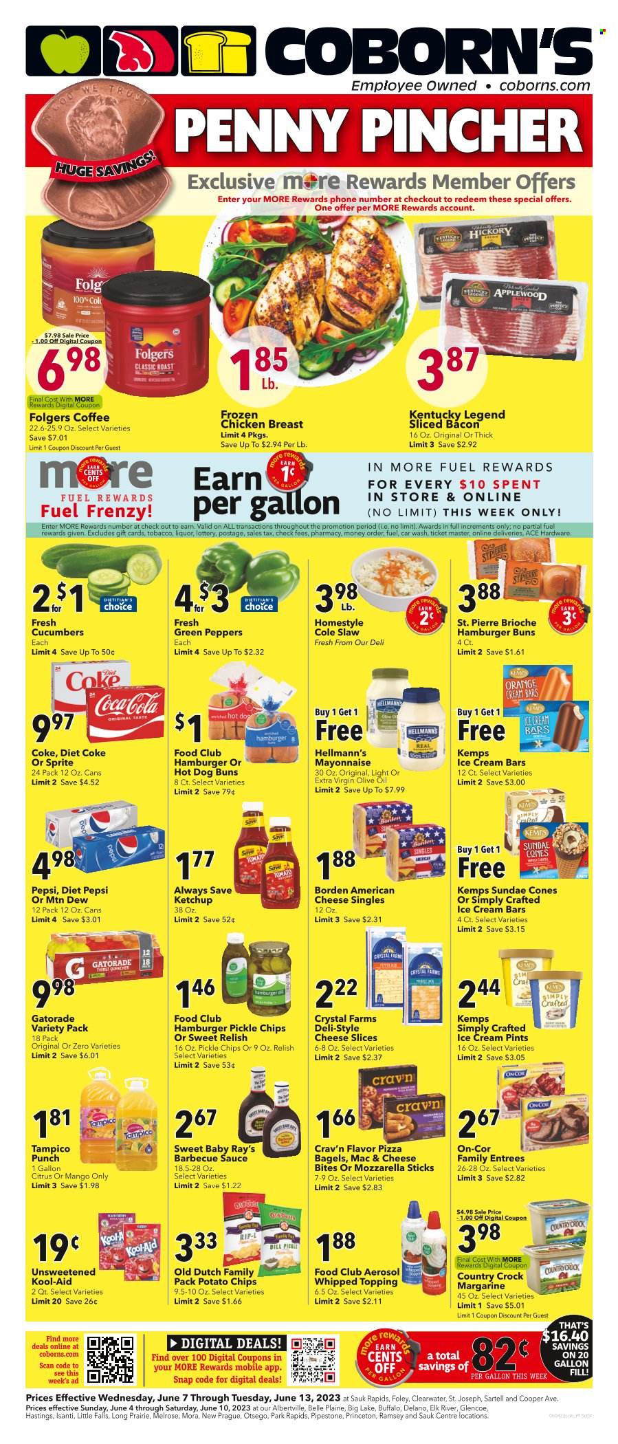 thumbnail - Coborn's Flyer - 06/07/2023 - 06/13/2023 - Sales products - hot dog rolls, buns, burger buns, brioche, Ace, cucumber, coleslaw, snack, green pepper, ready meal, chicken breasts, american cheese, sliced cheese, cheese, Melrose, Kemps, margarine, mayonnaise, Hellmann’s, ice cream, ice cream bars, ice cones, potato chips, topping, pickles, relish, pickled vegetables, BBQ sauce, ketchup, extra virgin olive oil, olive oil, Coca-Cola, Mountain Dew, Sprite, Pepsi, Diet Pepsi, Diet Coke, soft drink, Gatorade, fruit punch, Coke, electrolyte drink, carbonated soft drink, powder drink, Folgers, alcohol, liquor, Trust. Page 1.